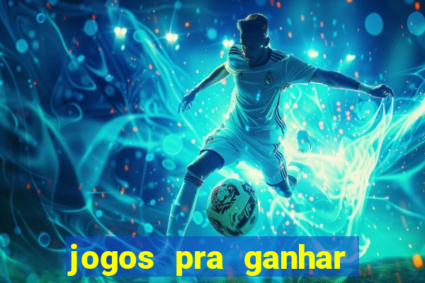 jogos pra ganhar dinheiro de verdade via pix na hora